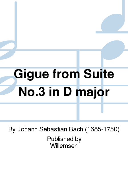 Gigue from Suite No.3 in D major