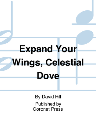 Expand Your Wings, Celestial Dove