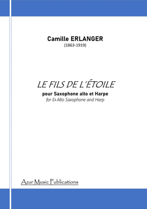 LE FILS DE L'ETOILE Camille ERLANGER (1863-1919) for Alto Saxophone and Harp