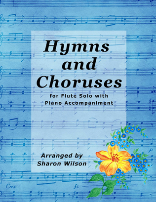 Book cover for Hymns and Choruses (A Collection of 10 Easy Flute Solos with Piano Accompaniment)