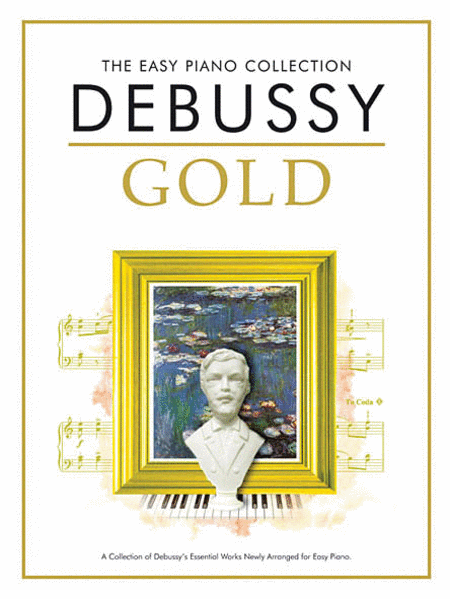 The Easy Piano Collection: Debussy Gold