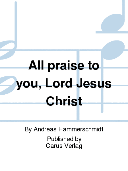 Gelobet seist du, Jesu Christ (All praise to you, Lord Jesus Christ)