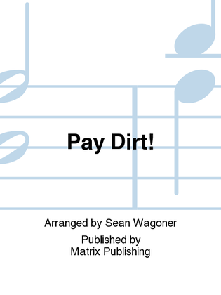 Pay Dirt!