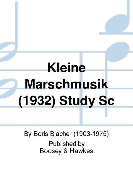 Kleine Marschmusik (1932) Study Sc