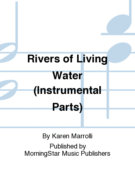 Rivers of Living Water (Instrumental Parts)