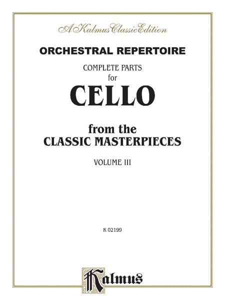 CELLO MASTERPIECES, Volume III Complete Parts for Cello from Classic Masterpieces