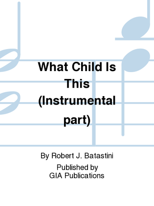 What Child Is This - Instrument edition