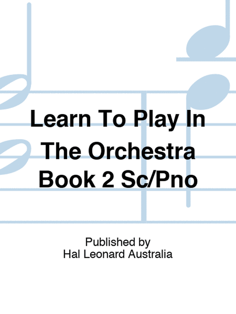 Learn To Play In The Orchestra Book 2 Sc/Pno