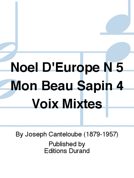 Noel D'Europe N 5 Mon Beau Sapin 4 Voix Mixtes