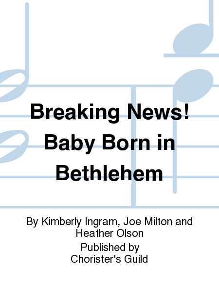 Breaking News! Baby Born in Bethlehem