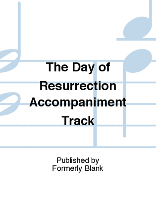 The Day of Resurrection Accompaniment Track