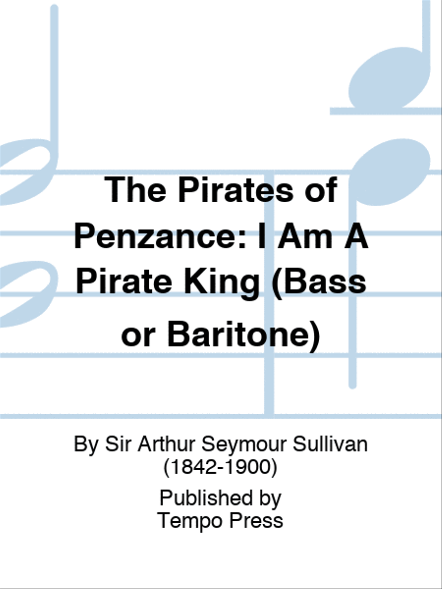 PIRATES OF PENZANCE, THE: I Am A Pirate King (Bass or Baritone) TB scores gallery preview page 1