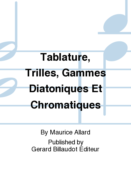 Tablature, Trilles, Gammes Diatoniques Et Chromatiques
