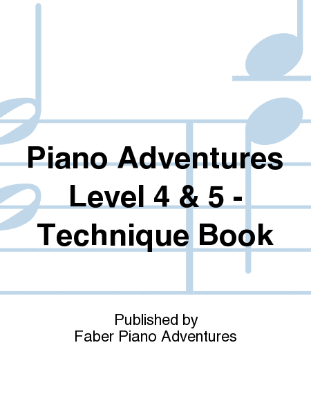 Piano Adventures Level 4 & 5 - Technique Book