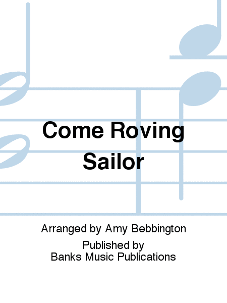 Come Roving Sailor