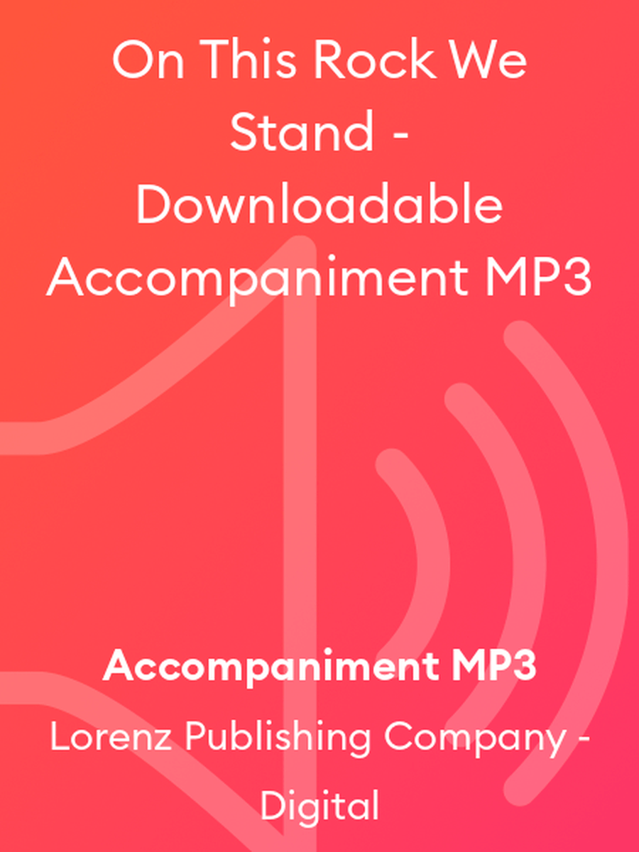 On This Rock We Stand - Downloadable Accompaniment MP3
