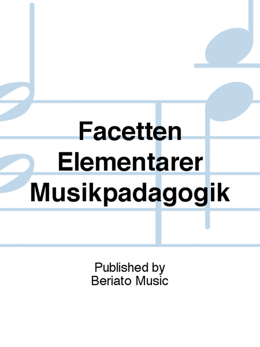 Facetten Elementarer Musikpädagogik