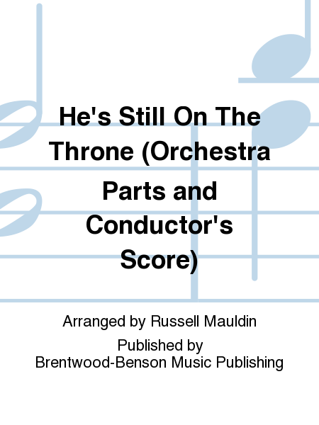 He's Still On The Throne (Orchestra Parts and Conductor's Score)