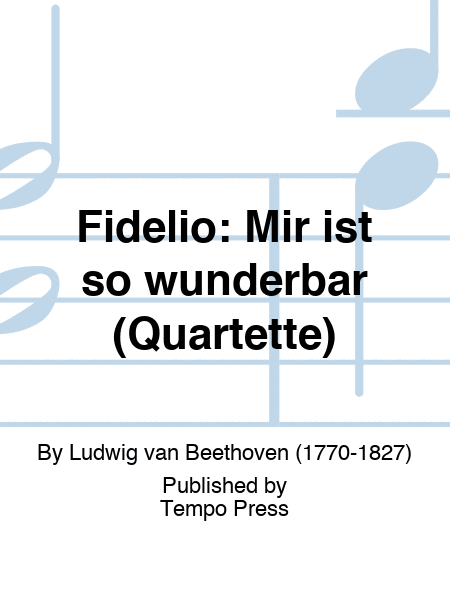 FIDELIO: Mir ist so wunderbar (Quartette)