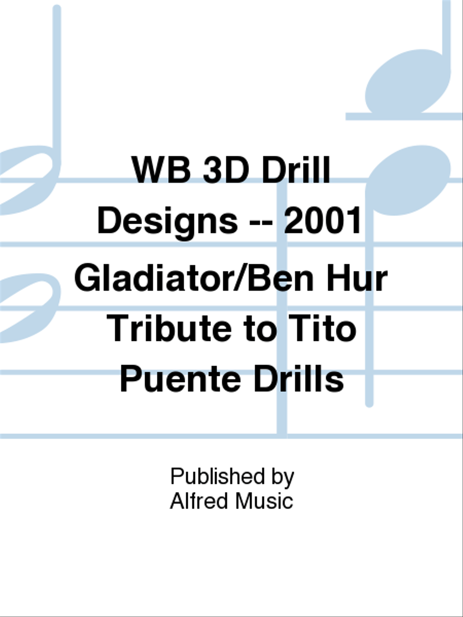 WB 3D Drill Designs -- 2001 Gladiator/Ben Hur Tribute to Tito Puente Drills Marching Band scores gallery preview page 1