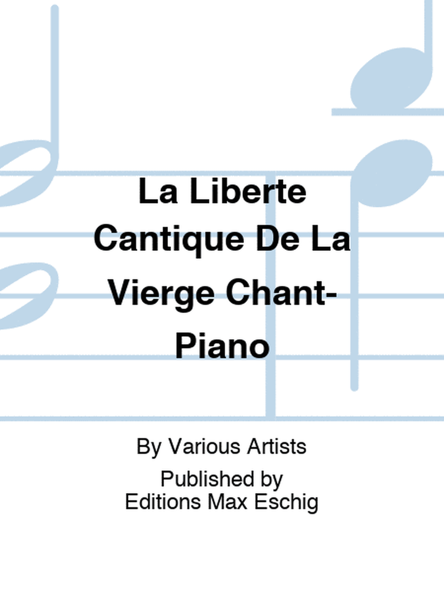 La Liberte Cantique De La Vierge Chant-Piano