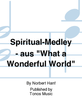 Spiritual-Medley - aus "What a Wonderful World"