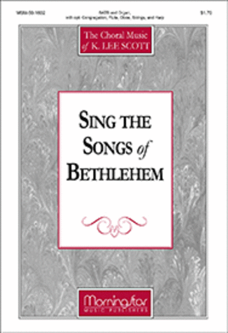 Sing the Songs of Bethlehem (Choral Score)