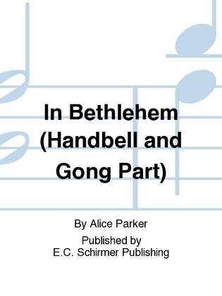 Carols to Play and Sing: 1. In Bethlehem (Handbell and Gong Part)