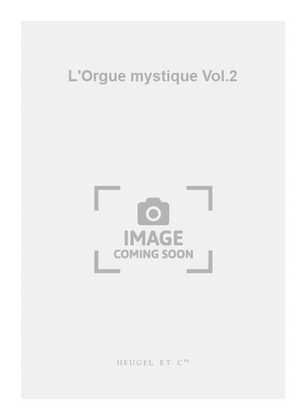 L'Orgue mystique Vol.02