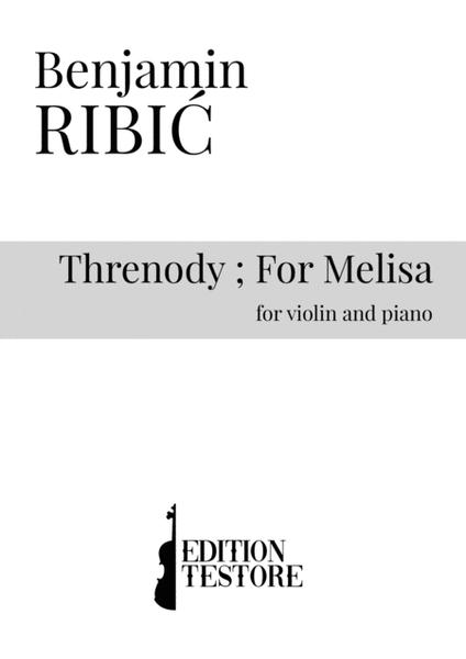 Ribić, Benjamin - Threnody ; For Melisa - for violin and piano