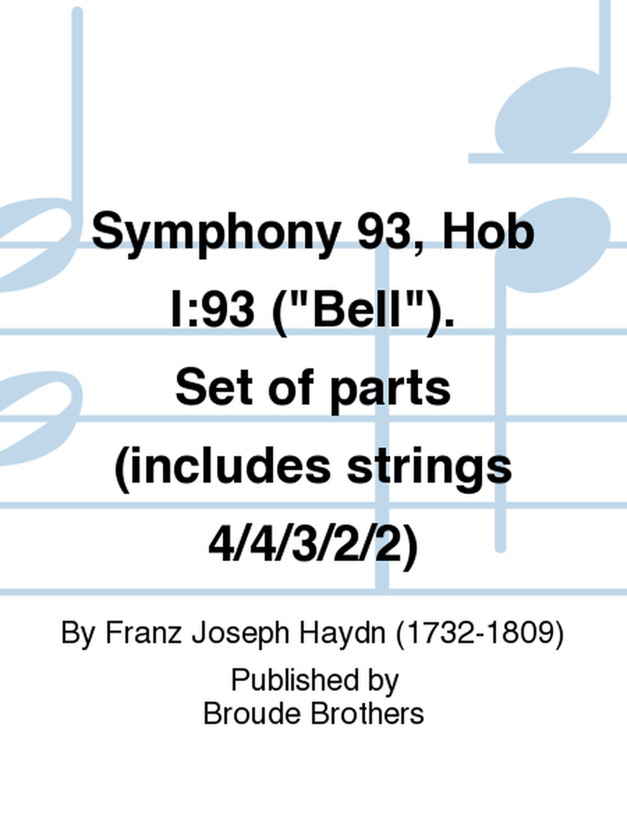 Symphony 93, Hob I:93 ("Bell"). Set of parts (includes strings 4/4/3/2/2)
