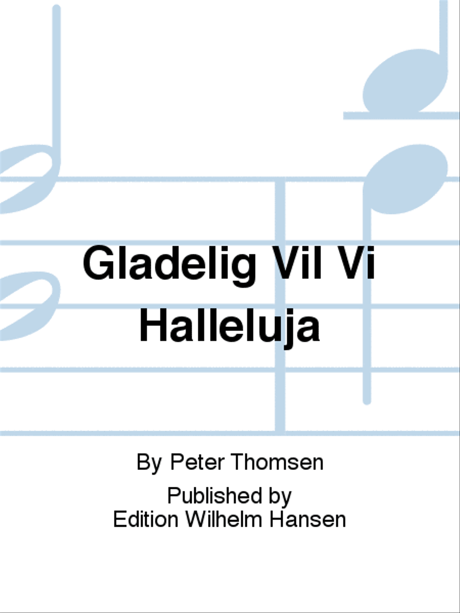 Gladelig Vil Vi Halleluja