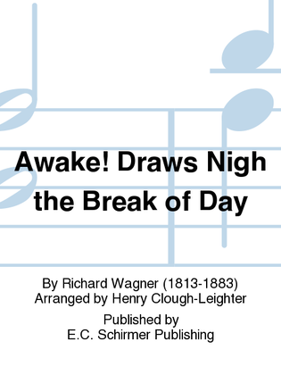 Awake! Draws Nigh the Break of Day ("Wach' auf! es nahet gen den Tag," "Die Meistersinger")