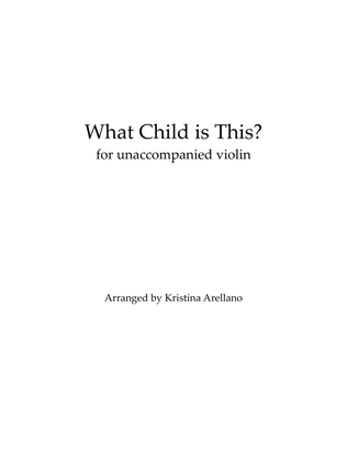 What Child is This? (unaccompanied solo violin)