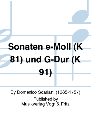 Sonaten e-Moll (K 81) und G-Dur (K 91)