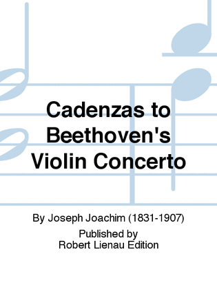 Cadenzas to Beethoven's Violin Concerto