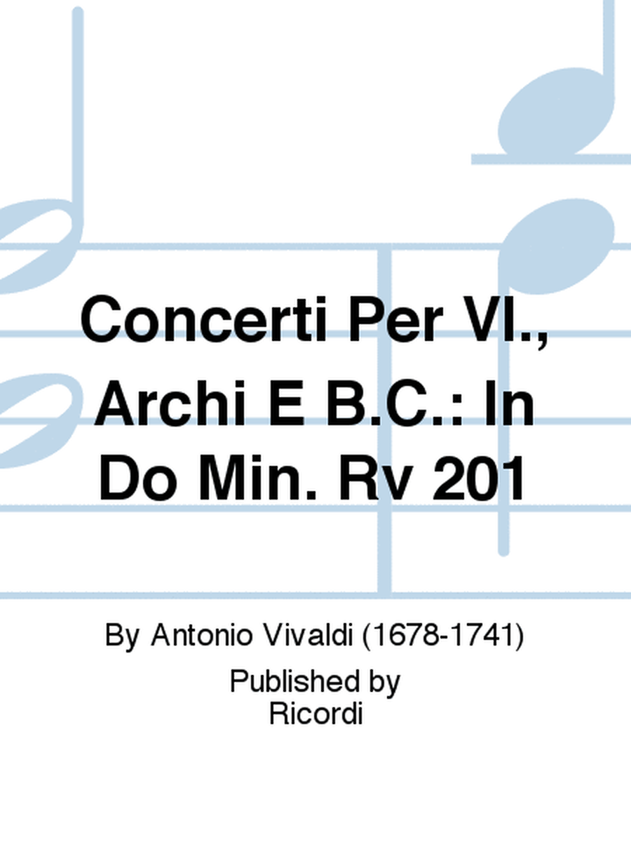 Concerto Per Violono, Archi E BC In Do Min. RV 201