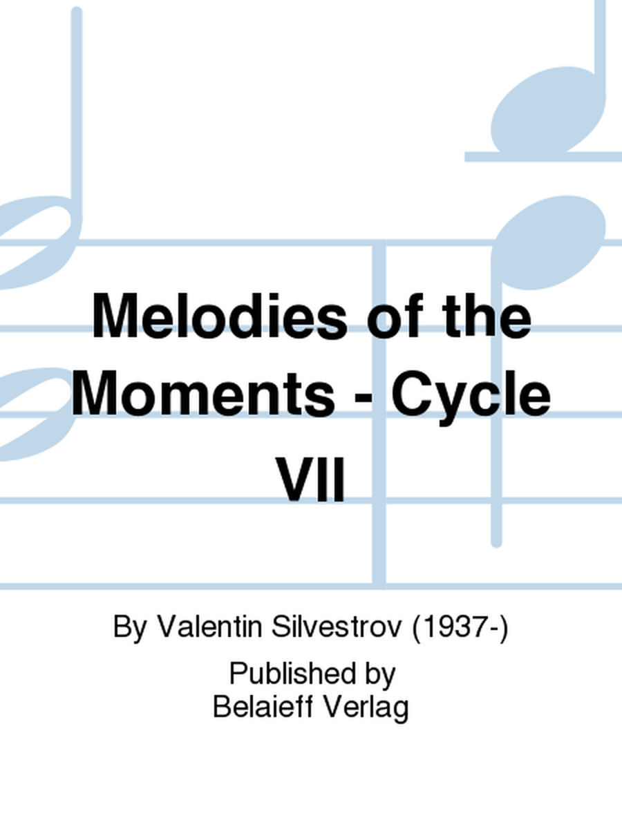 Melodies of the Moments - Cycle VII