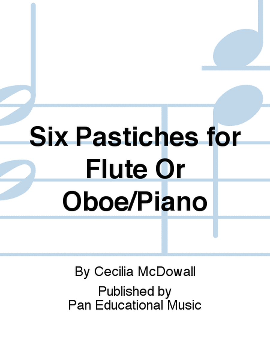 6 Pastiches For Flute Or Oboe