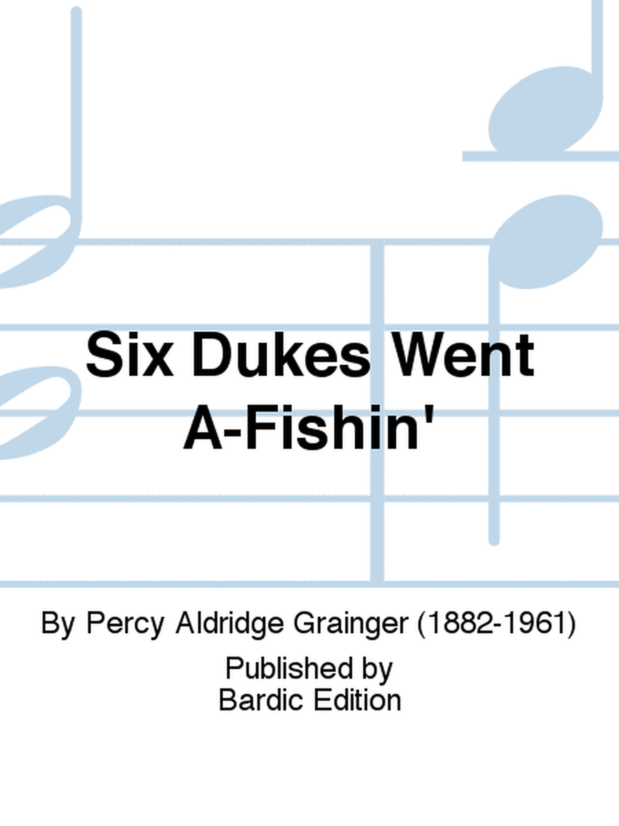 Six Dukes Went A-Fishin'