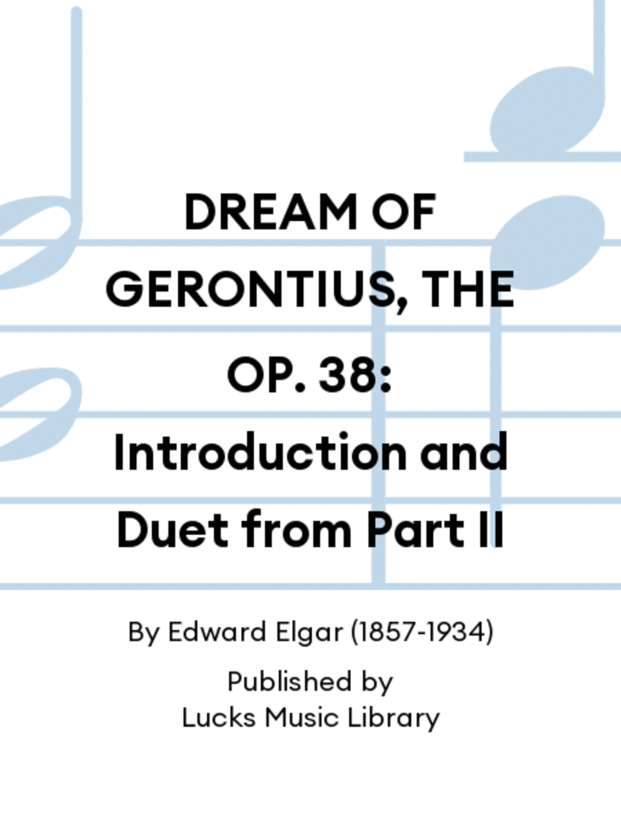 DREAM OF GERONTIUS, THE OP. 38: Introduction and Duet from Part II