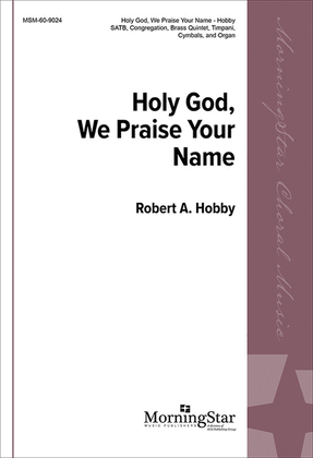 Book cover for Holy God, We Praise Your Name (Choral Score)