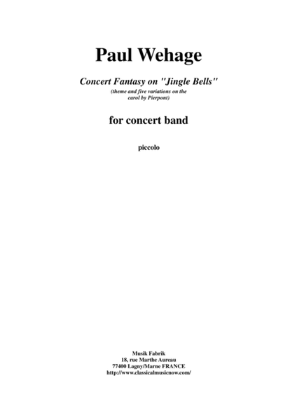 Paul Wehage : Concert Fantasy on Jingle Bells: theme and five variations on the carol by Pierpont f