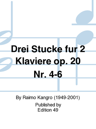 Drei Stucke fur 2 Klaviere op. 20 Nr. 4-6