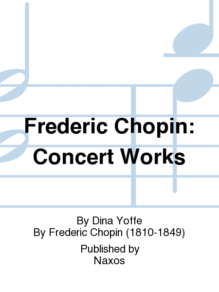 Frederic Chopin: Concert Works