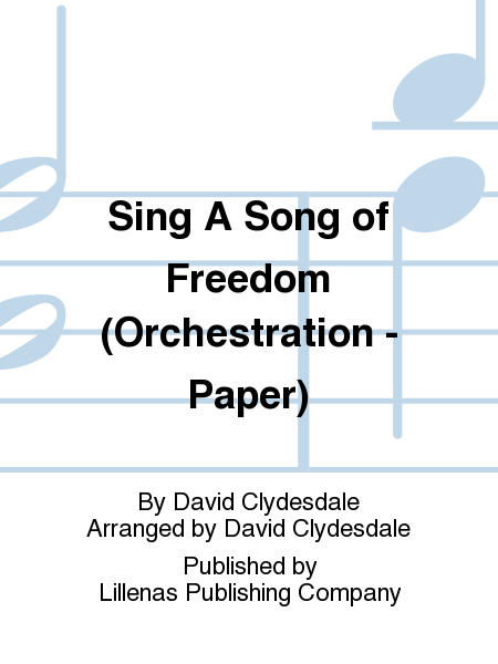 Sing A Song of Freedom (Orchestration - Paper)