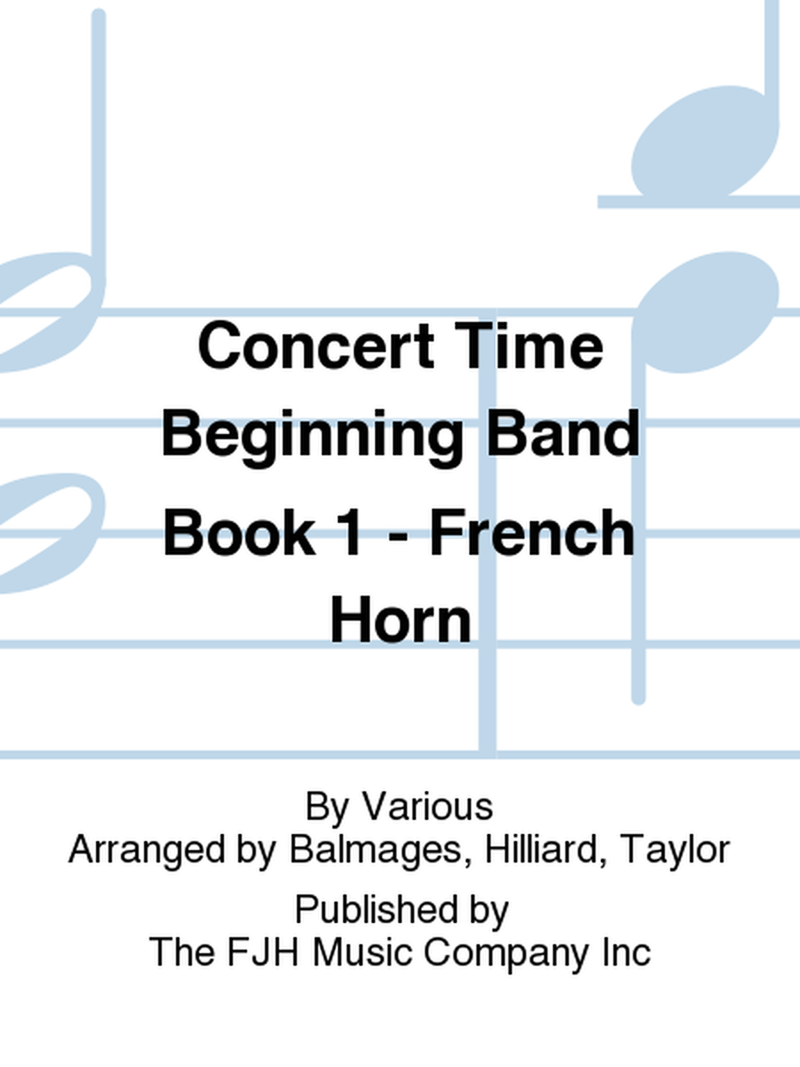 Concert Time Beginning Band Book 1 - French Horn