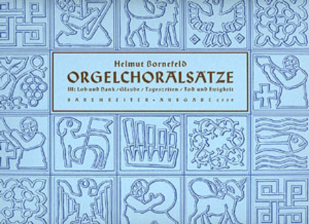 Bornefeld: Orgelchoralsatze III (Lob, Glaube, Tageszeiten, Ewigkeit)