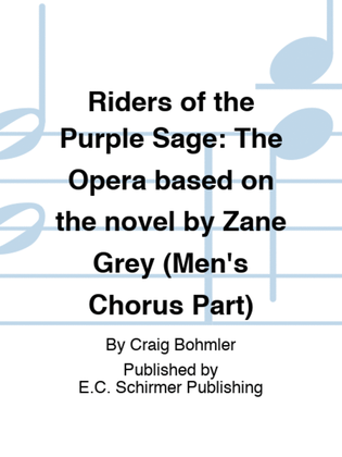 Book cover for Riders of the Purple Sage: The Opera based on the novel by Zane Grey (Men's Chorus Part)