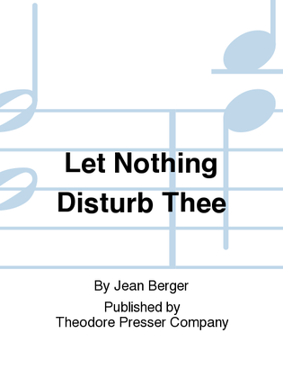 Let Nothing Disturb Thee